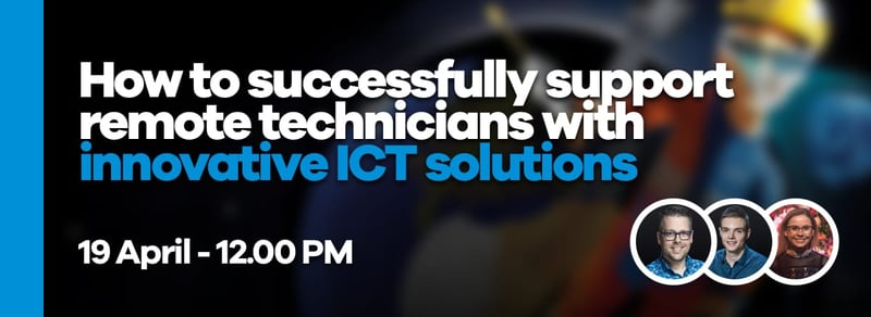 Workshop - How to successfully support remote technicians with innovative ICT solutions
