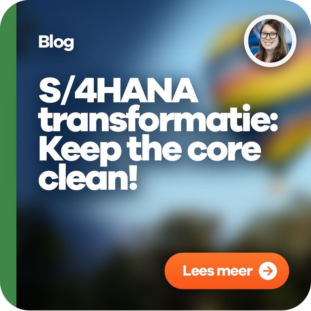 Blog - S4HANA transformatie Keep the core clean