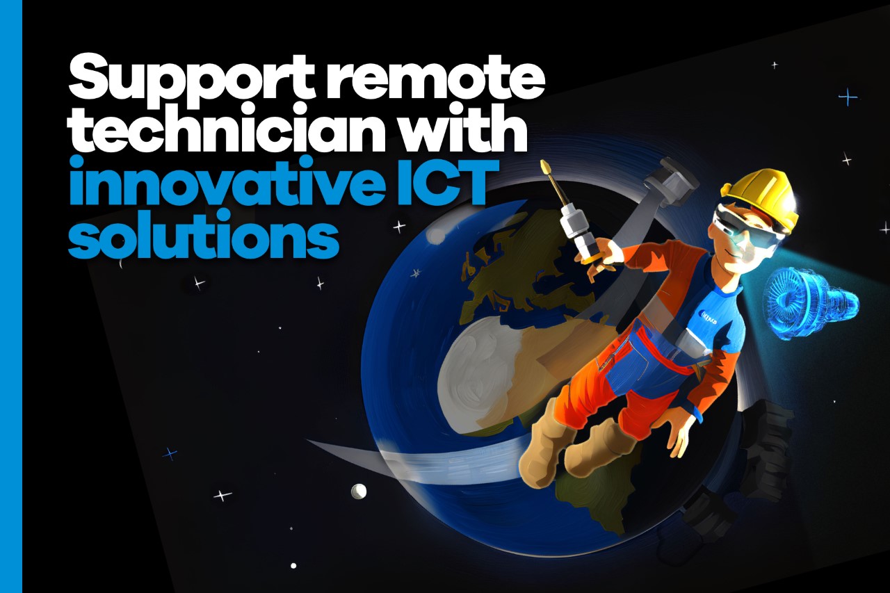 Support remote technician with innovative ICT solutions